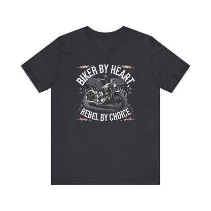 Biker By Heart Rebel By Choice Short Sleeve Tee