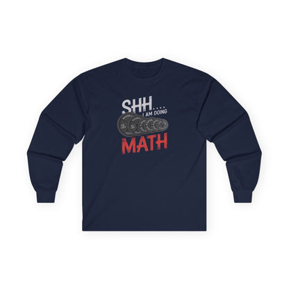 Shh I Am Doing Math Long Sleeve Tee