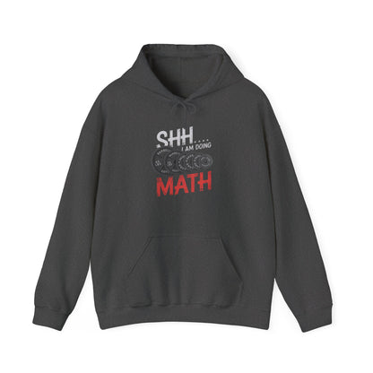 Shh I Am Doing Math Hooded Sweatshirt