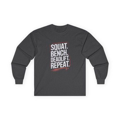 Squat Bench Deadlift Repeat Long Sleeve Tee