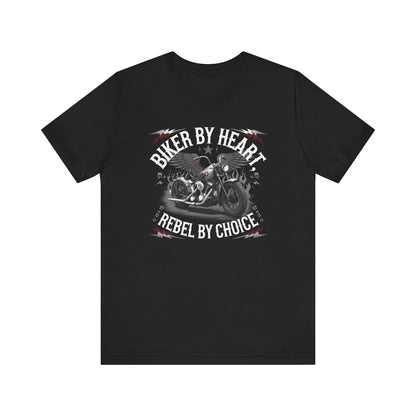 Biker By Heart Rebel By Choice Short Sleeve Tee