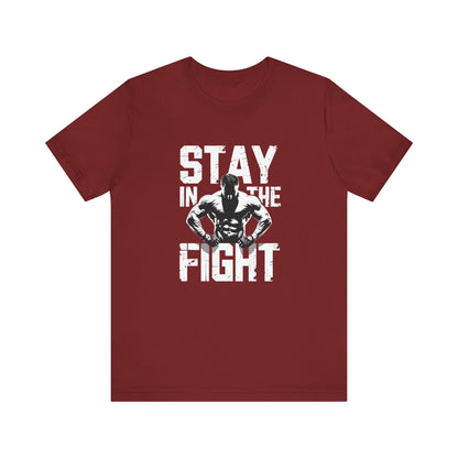 Stay In The Fight Short Sleeve Tee