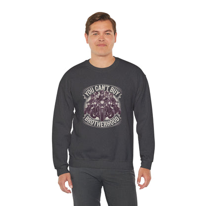 You Can't Buy Brotherhood Crewneck Sweatshirt